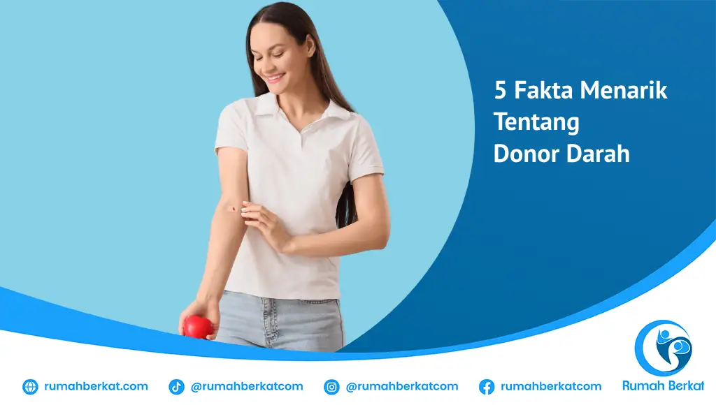 5 Fakta Menarik Tentang Donor Darah Yang Perlu Anda Ketahui