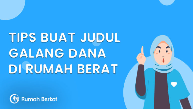 Tips Menulis Judul Penggalangan Dana yang Menarik di Rumahberkat.com