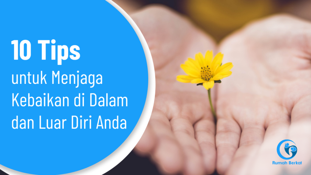 Menjaga kebaikan di dalam dan luar diri