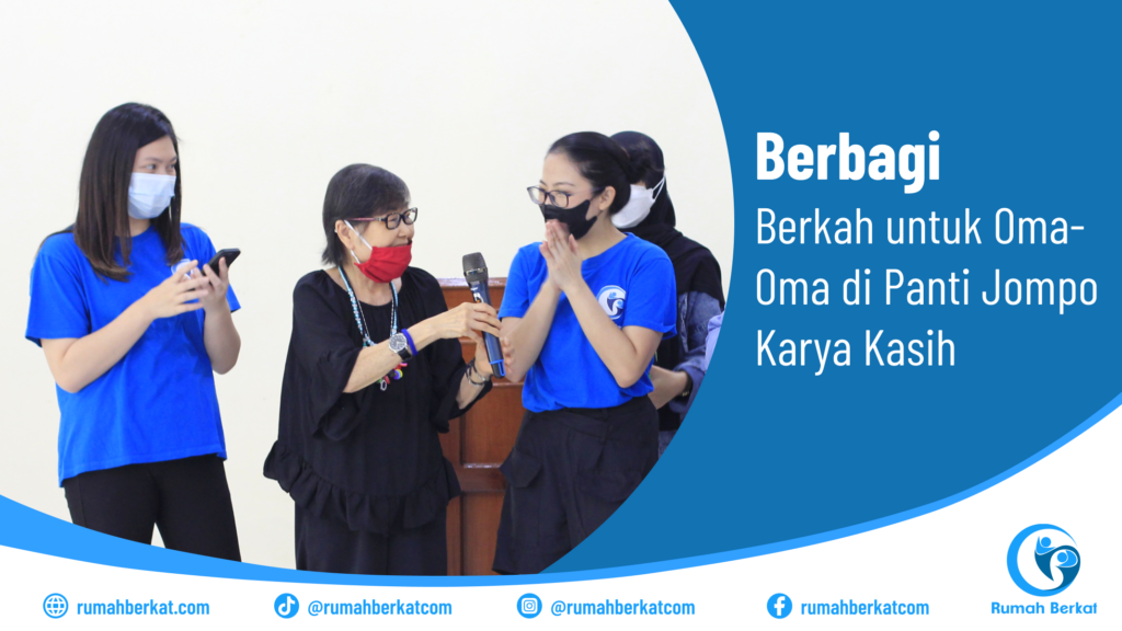 Berbagi Berkah untuk Oma-Oma di Panti Jompo Karya Kasih