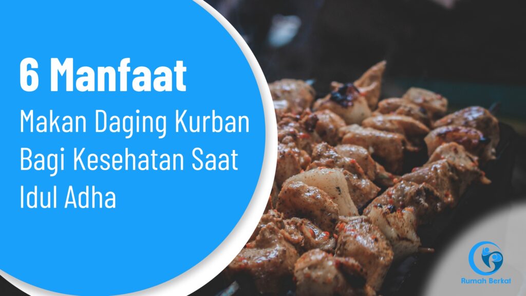 6 Manfaat Makan Daging Kurban Bagi Kesehatan Saat Idul Adha
