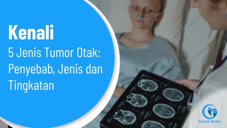 Kenali 5 Jenis Tumor Otak Penyebab, Jenis dan Tingkatan