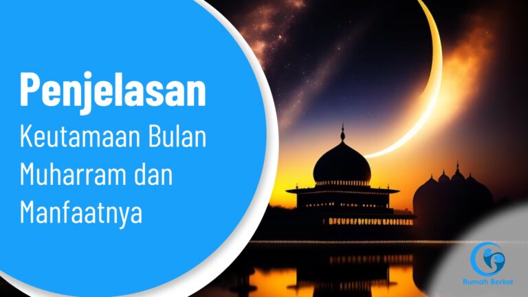Penjelasan Keutamaan Bulan Muharram dan Manfaatnya
