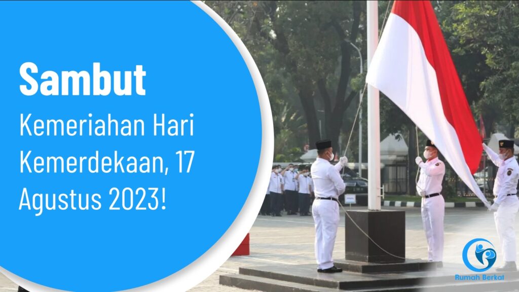 Sambut Kemeriahan Hari Kemerdekaan, 17 Agustus 2023!
