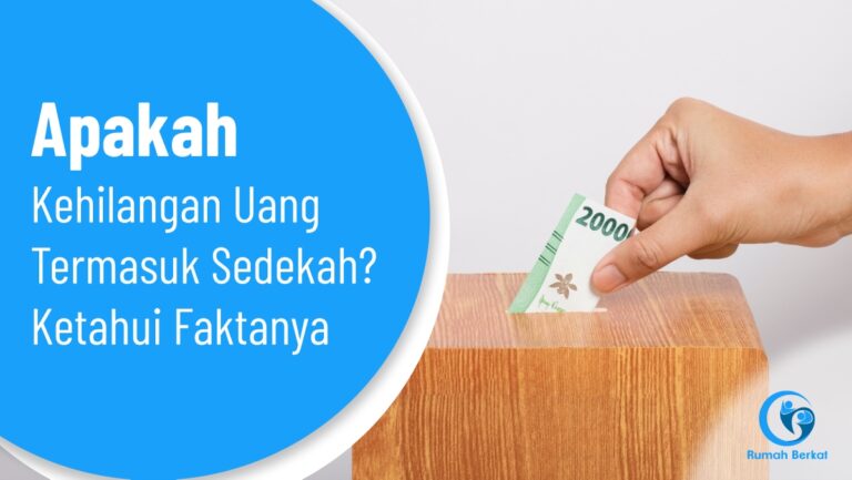 Apakah Kehilangan Uang Termasuk Sedekah? Ketahui Faktanya