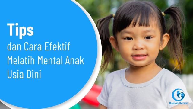 Tips dan Cara Efektif Melatih Mental Anak Usia Dini