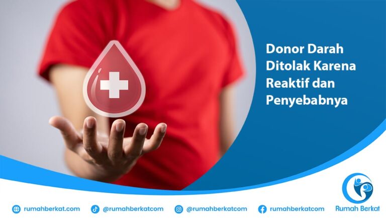 Donor Darah Ditolak Karena Reaktif dan Penyebabnya