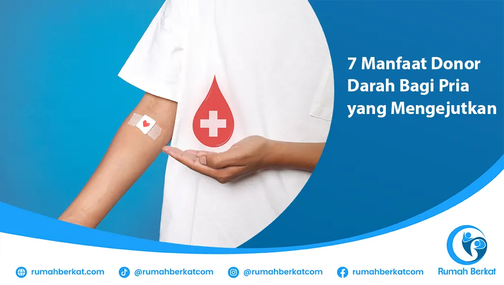 7 Manfaat Donor Darah Bagi Pria yang Mengejutkan