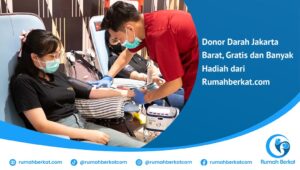 Donor Darah Jakarta Barat, Gratis dan Banyak Hadiah dari Rumahberkat.com
