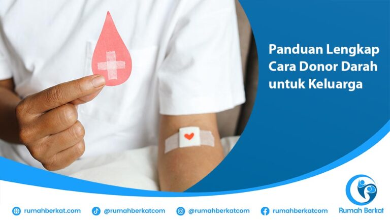 Panduan Lengkap Cara Donor Darah untuk Keluarga
