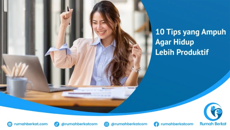 Tips yang Ampuh Agar Hidup Lebih Produktif