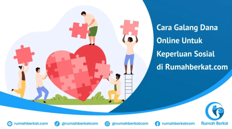 Cara Galang Dana Online Untuk Keperluan Sosial di Rumahberkat.com