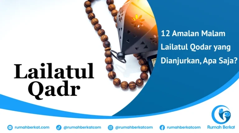 Temukan 12 amalan malam Lailatul Qodar agar ibadahmu makin bermakna. Panduan praktis, ringan, dan inspiratif untuk semua kalangan Muslim.