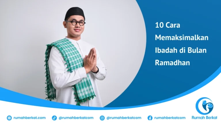 bagaimana cara memaksimalkan ibadah di bulan Ramadhan