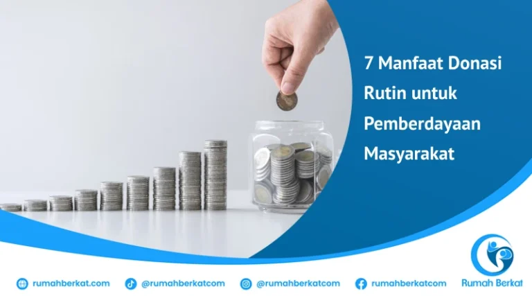 Temukan 7 manfaat donasi rutin untuk pemberdayaan masyarakat yang membawa perubahan besar.