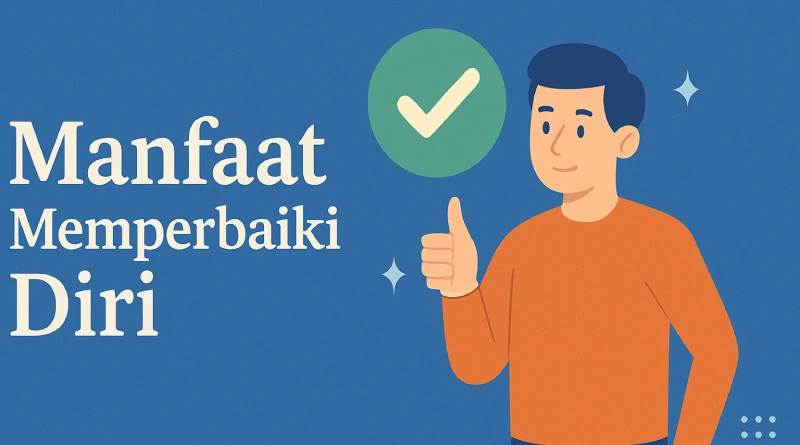 Manfaat Memperbaiki Diri