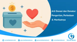 Arti Donasi dan Donatur: Pengertian, Perbedaan & Manfaatnya