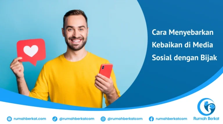 bagaimana cara menyebarkan kebaikan di media sosial
