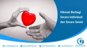 Hikmah Berbagi Secara Individual dan Secara Sosial