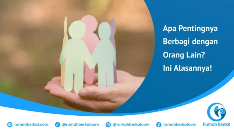 Apa Pentingnya Berbagi dengan Orang Lain? Ini Alasannya!