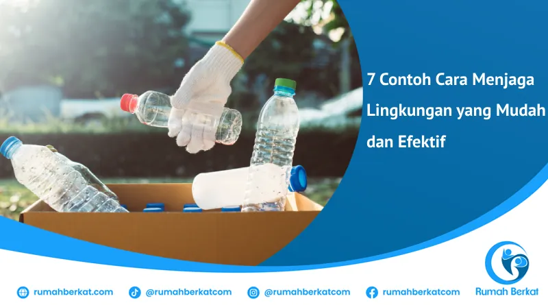 7 contoh cara menjaga lingkungan