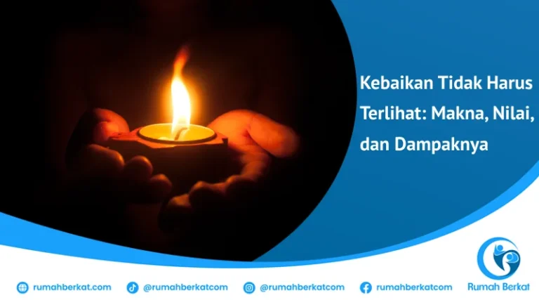 kebaikan tidak harus terlihat