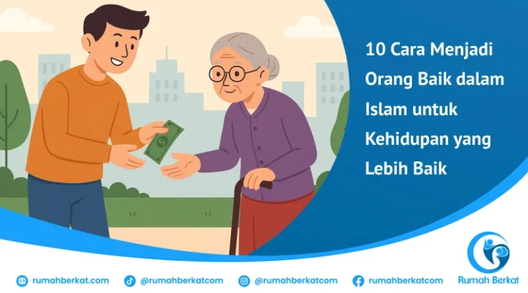 Cara Menjadi Orang Baik dalam Islam yang menggambarkan akhlak mulia, ibadah, dan tindakan peduli sebagai wujud ketakwaan sehari-hari.