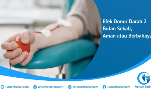 Efek Donor Darah 2 Bulan Sekali: Aman atau Berbahaya?