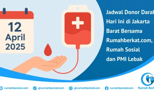 Jadwal Donor Darah Hari Ini di Jakarta Barat Bersama Rumahberkat.com dan PMI Lebak